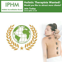 IPHM Accreditation Board for Holistic, Alternative & Spiritual Therapists. Join us today and get listed as a professional therapist with the International Practitioners of Holistic Medicine - JOIN NOW