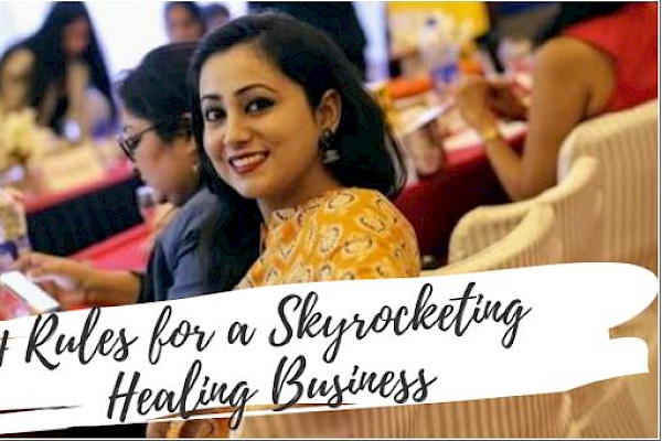 4 Rules for a Skyrocketing Healing Business
